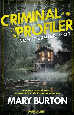 Mary Burton – Criminal Profiler, Tome 2 : Son dernier mot